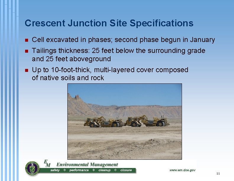 Crescent Junction Site Specifications n Cell excavated in phases; second phase begun in January