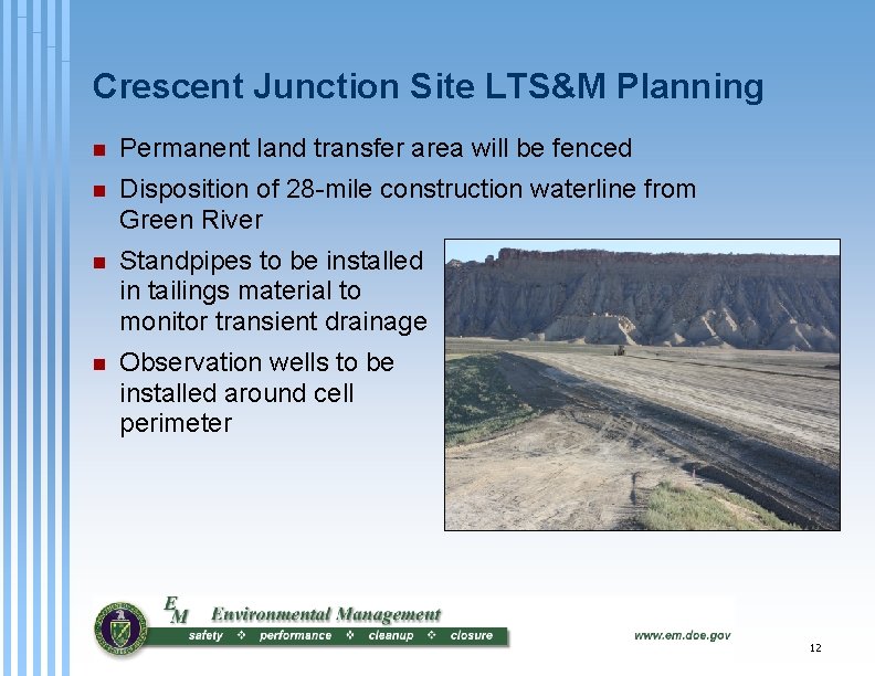 Crescent Junction Site LTS&M Planning n Permanent land transfer area will be fenced n