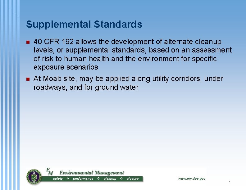 Supplemental Standards n 40 CFR 192 allows the development of alternate cleanup levels, or
