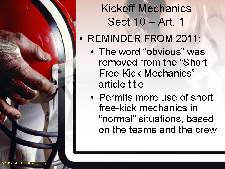 Kickoff Mechanics Sect 10 – Art. 1 • REMINDER FROM 2011: • The word