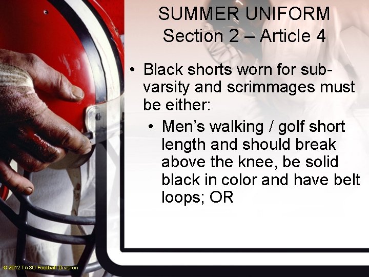 SUMMER UNIFORM Section 2 – Article 4 • Black shorts worn for sub- varsity