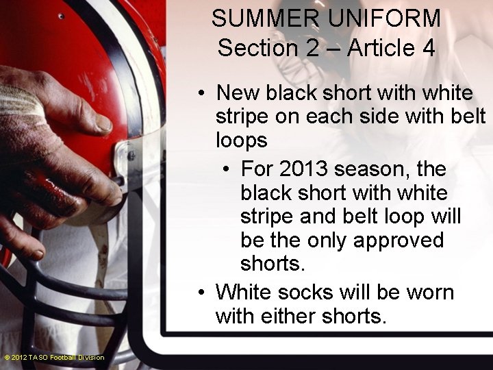 SUMMER UNIFORM Section 2 – Article 4 • New black short with white stripe