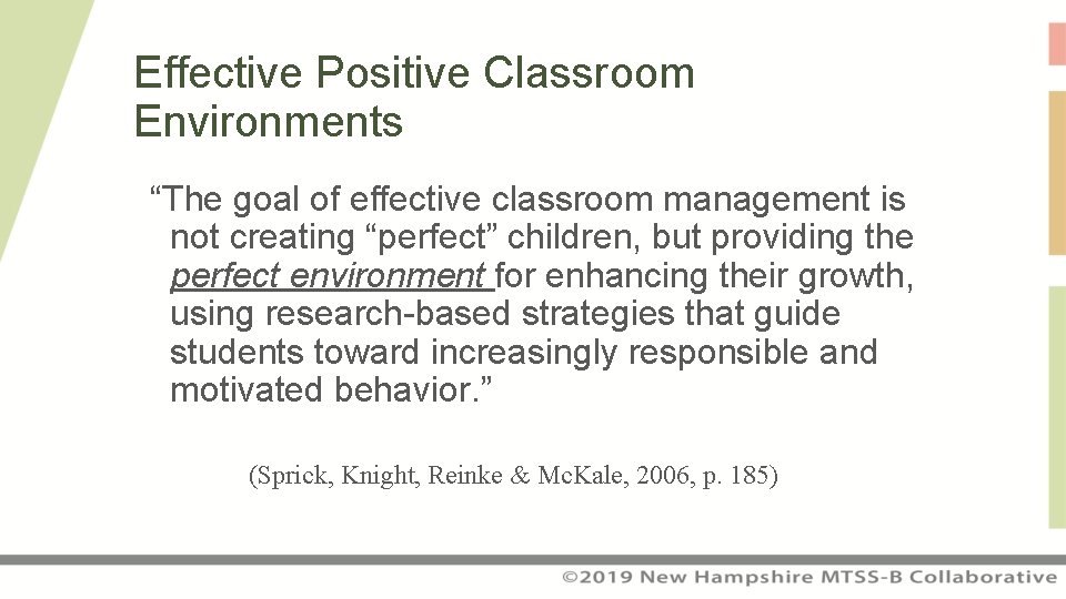 Effective Positive Classroom Environments “The goal of effective classroom management is not creating “perfect”
