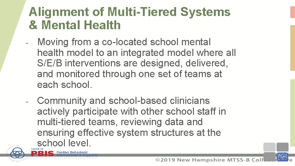 Alignment of Multi-Tiered Systems & Mental Health • • Moving from a co-located school