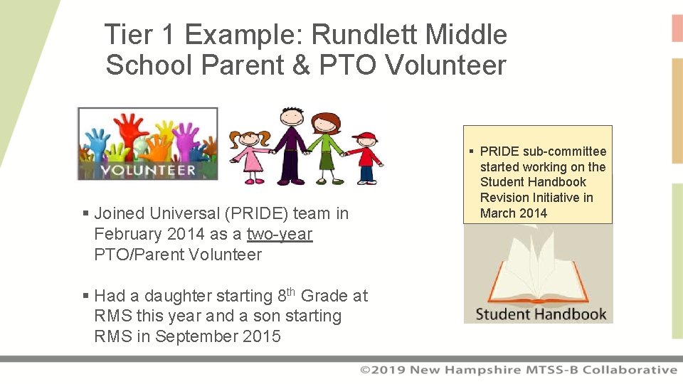 Tier 1 Example: Rundlett Middle School Parent & PTO Volunteer § Joined Universal (PRIDE)