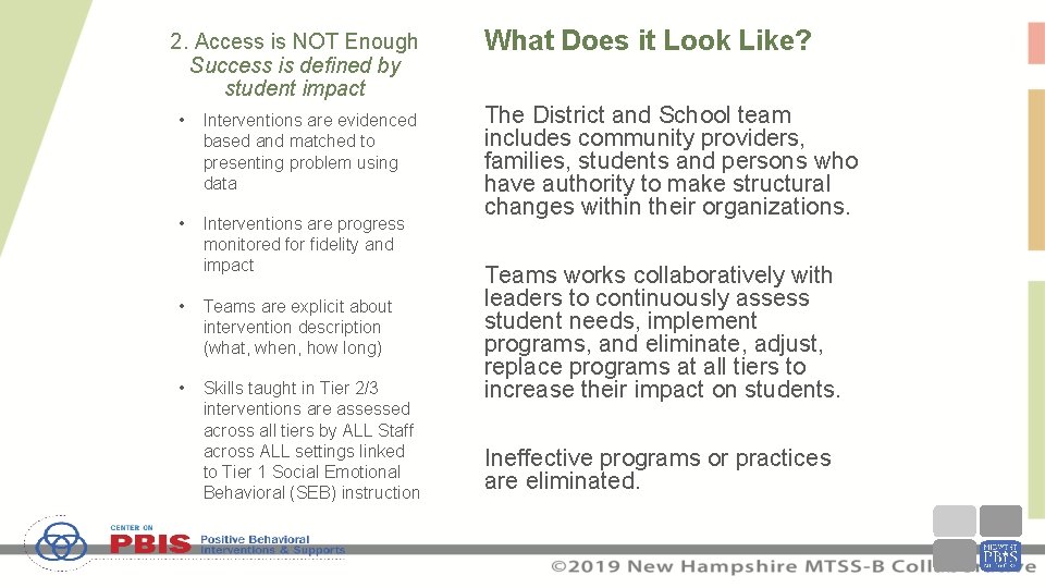 2. Access is NOT Enough Success is defined by student impact • Interventions are