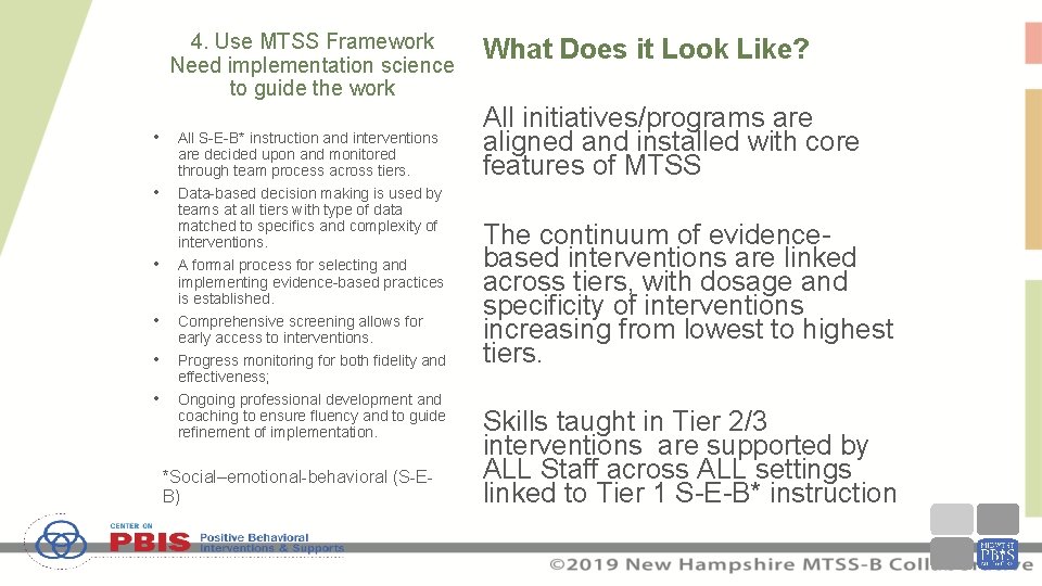 4. Use MTSS Framework Need implementation science to guide the work • All S-E-B*