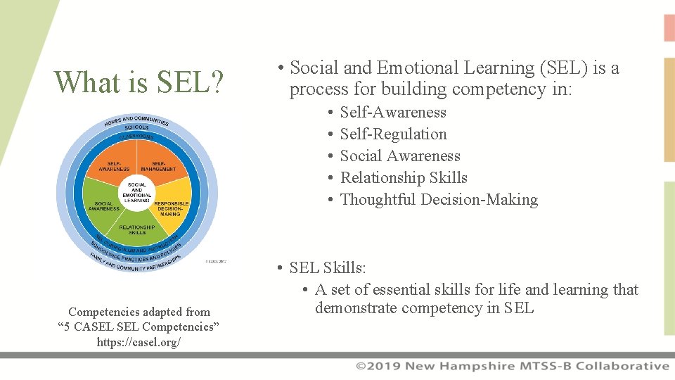 What is SEL? • Social and Emotional Learning (SEL) is a process for building