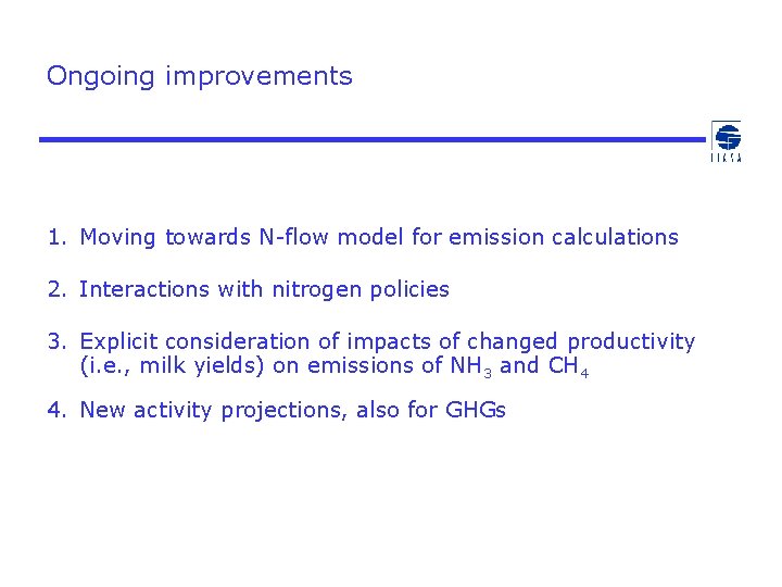 Ongoing improvements 1. Moving towards N-flow model for emission calculations 2. Interactions with nitrogen
