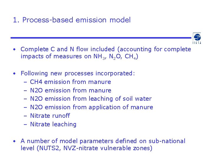 1. Process-based emission model • Complete C and N flow included (accounting for complete