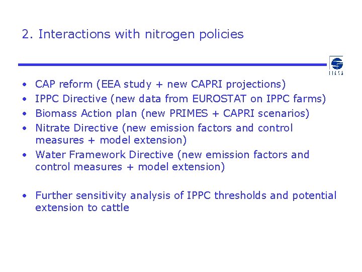 2. Interactions with nitrogen policies • • CAP reform (EEA study + new CAPRI