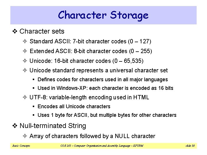 Character Storage v Character sets ² Standard ASCII: 7 -bit character codes (0 –