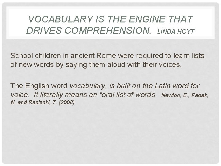 VOCABULARY IS THE ENGINE THAT DRIVES COMPREHENSION. LINDA HOYT School children in ancient Rome