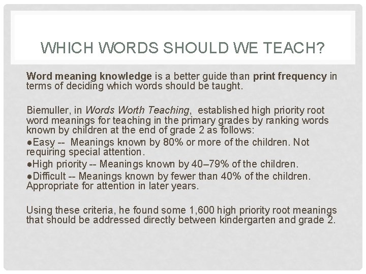 WHICH WORDS SHOULD WE TEACH? Word meaning knowledge is a better guide than print