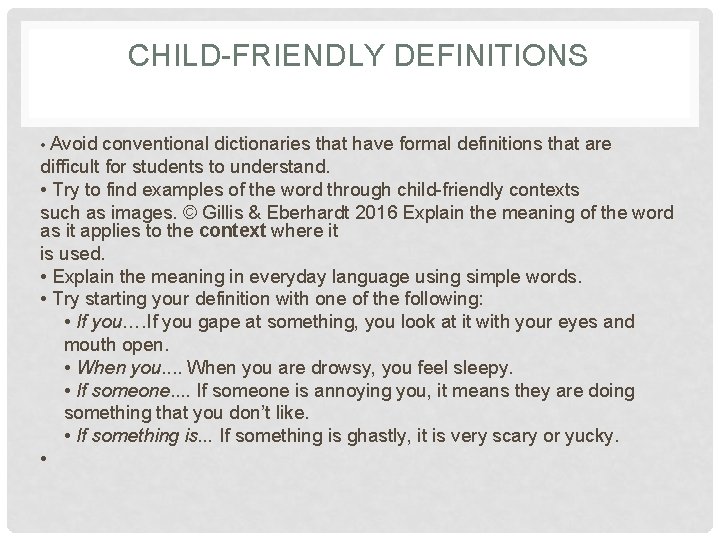 CHILD-FRIENDLY DEFINITIONS • Avoid conventional dictionaries that have formal definitions that are difficult for