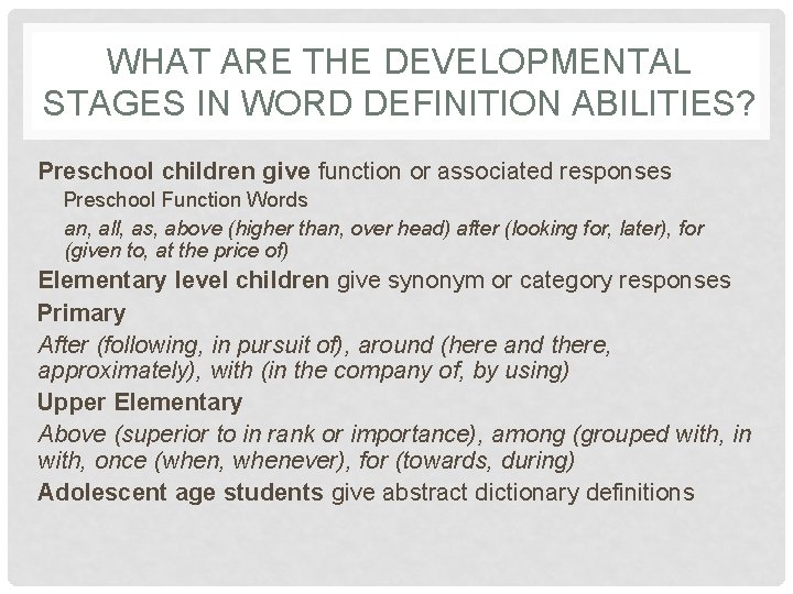 WHAT ARE THE DEVELOPMENTAL STAGES IN WORD DEFINITION ABILITIES? Preschool children give function or