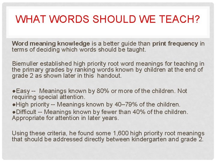 WHAT WORDS SHOULD WE TEACH? Word meaning knowledge is a better guide than print