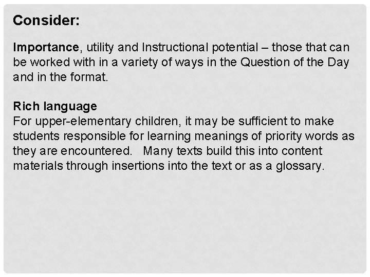 Consider: Importance, utility and Instructional potential – those that can be worked with in