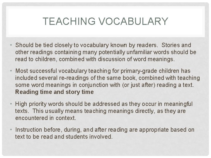 TEACHING VOCABULARY • Should be tied closely to vocabulary known by readers. Stories and