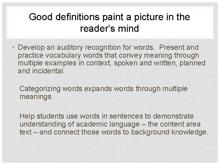 Good definitions paint a picture in the reader’s mind • Develop an auditory recognition