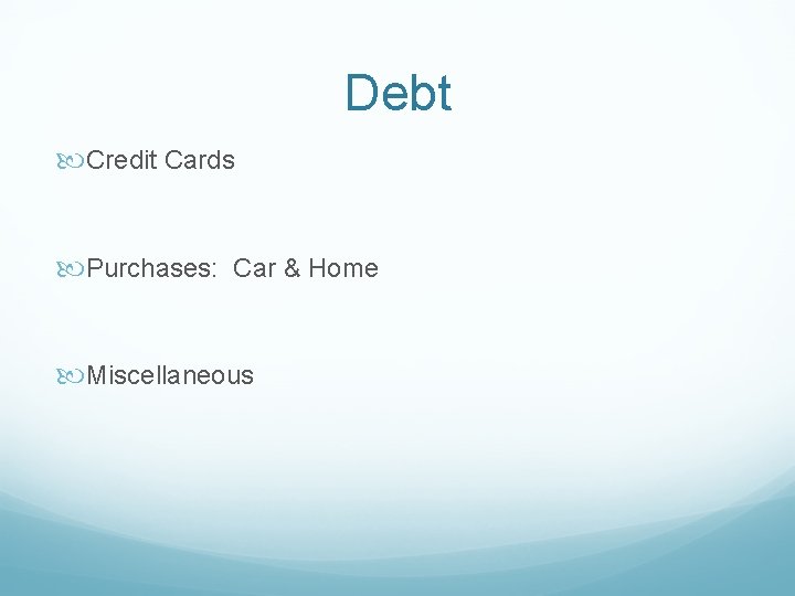 Debt Credit Cards Purchases: Car & Home Miscellaneous 