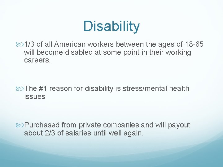 Disability 1/3 of all American workers between the ages of 18 -65 will become