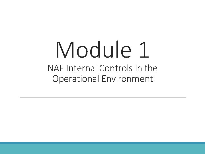 Module 1 NAF Internal Controls in the Operational Environment 
