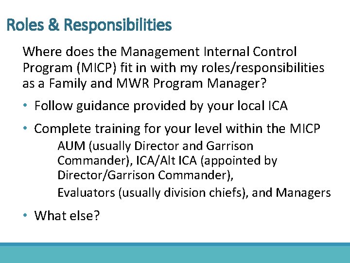 Roles & Responsibilities Where does the Management Internal Control Program (MICP) fit in with
