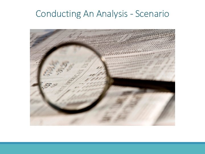Conducting An Analysis - Scenario 