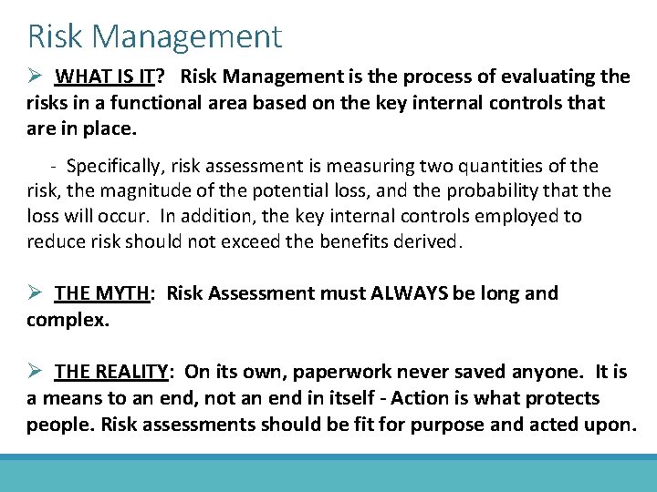 Risk Management Ø WHAT IS IT? Risk Management is the process of evaluating the
