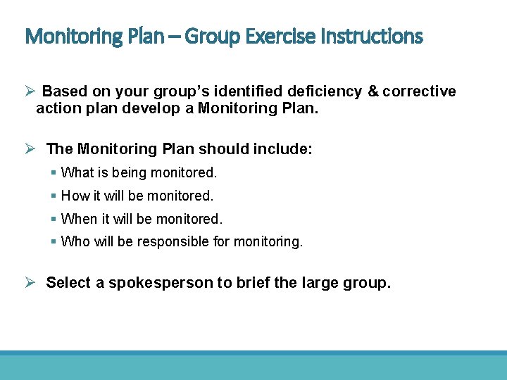 Monitoring Plan – Group Exercise Instructions Ø Based on your group’s identified deficiency &