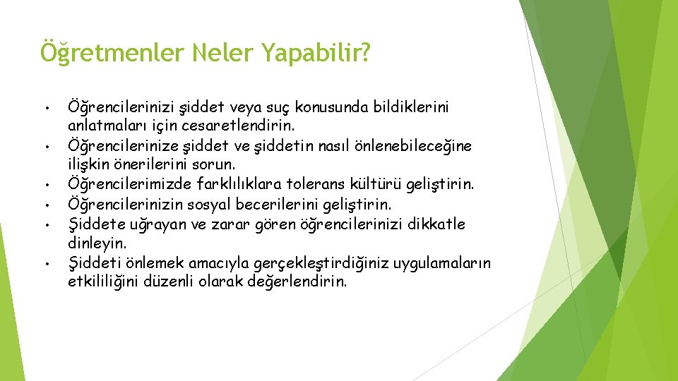 Öğretmenler Neler Yapabilir? • • • Öğrencilerinizi şiddet veya suç konusunda bildiklerini anlatmaları için