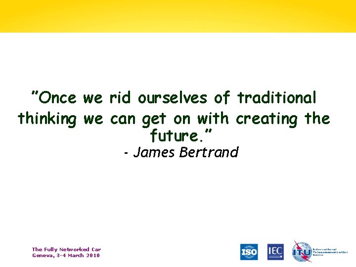 ”Once we rid ourselves of traditional thinking we can get on with creating the