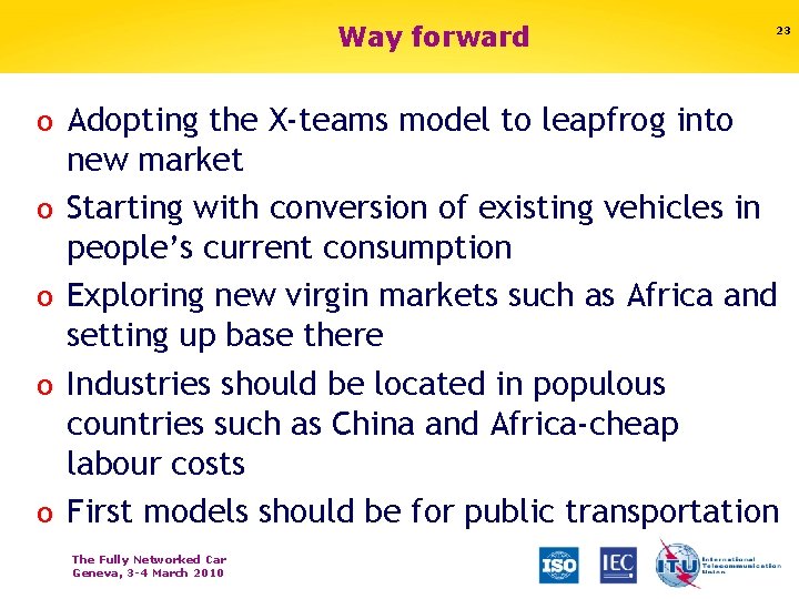 Way forward 23 o Adopting the X-teams model to leapfrog into o o new