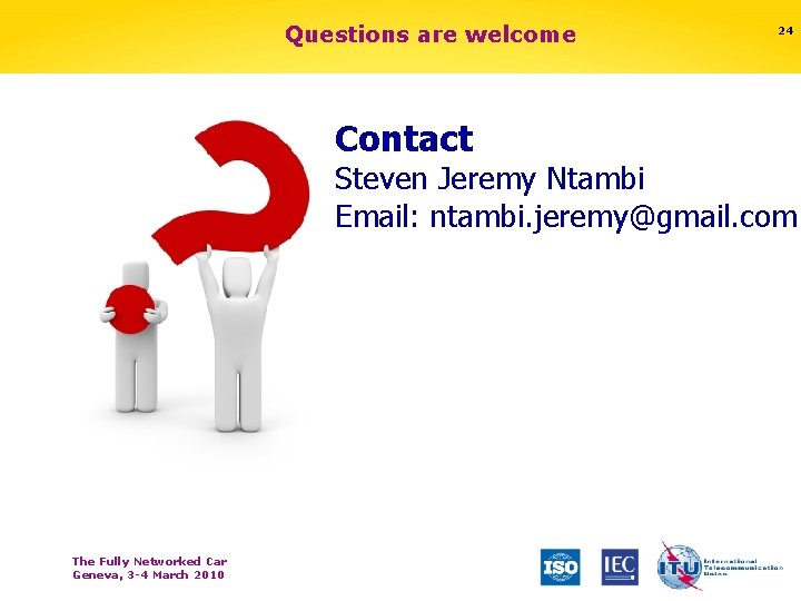 Questions are welcome Contact 24 Steven Jeremy Ntambi Email: ntambi. jeremy@gmail. com The Fully