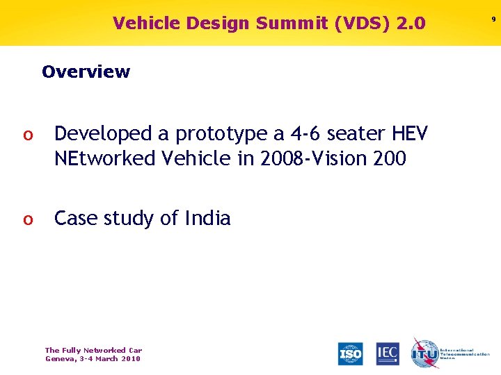 Vehicle Design Summit (VDS) 2. 0 Overview o Developed a prototype a 4 -6