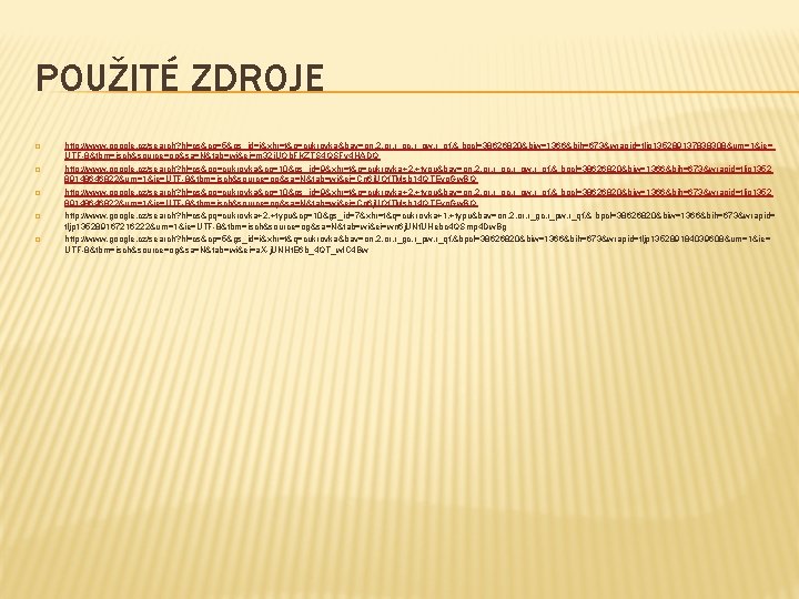 POUŽITÉ ZDROJE � � � http: //www. google. cz/search? hl=cs&cp=5&gs_id=i&xhr=t&q=cukrovka&bav=on. 2, or. r_gc. r_pw.