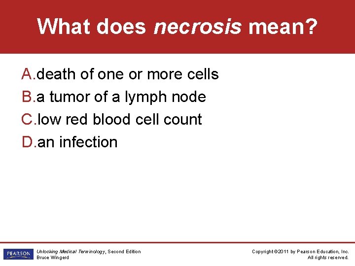 What does necrosis mean? A. death of one or more cells B. a tumor