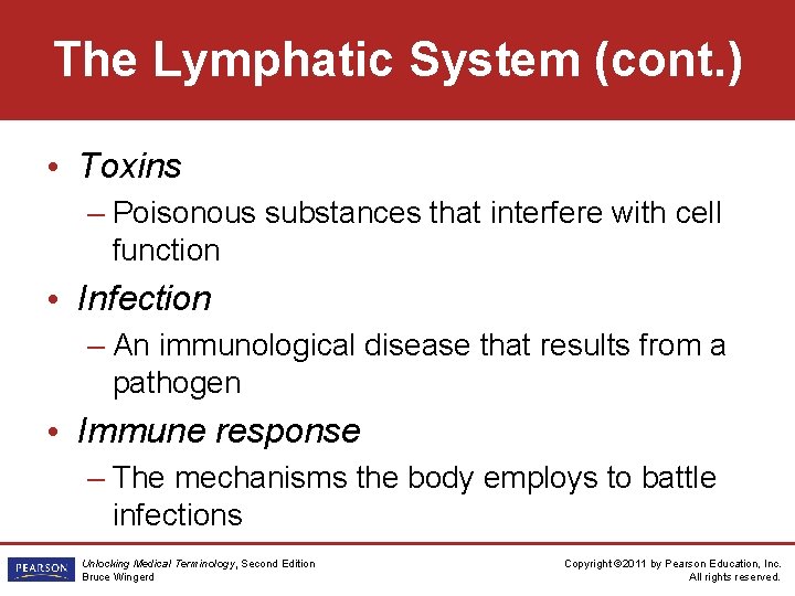 The Lymphatic System (cont. ) • Toxins – Poisonous substances that interfere with cell