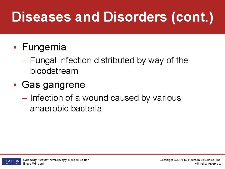 Diseases and Disorders (cont. ) • Fungemia – Fungal infection distributed by way of