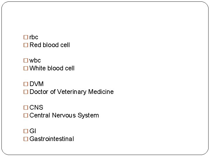 � rbc � Red blood cell � wbc � White blood cell � DVM