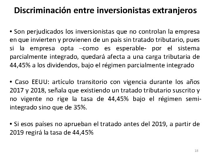 Discriminación entre inversionistas extranjeros • Son perjudicados los inversionistas que no controlan la empresa