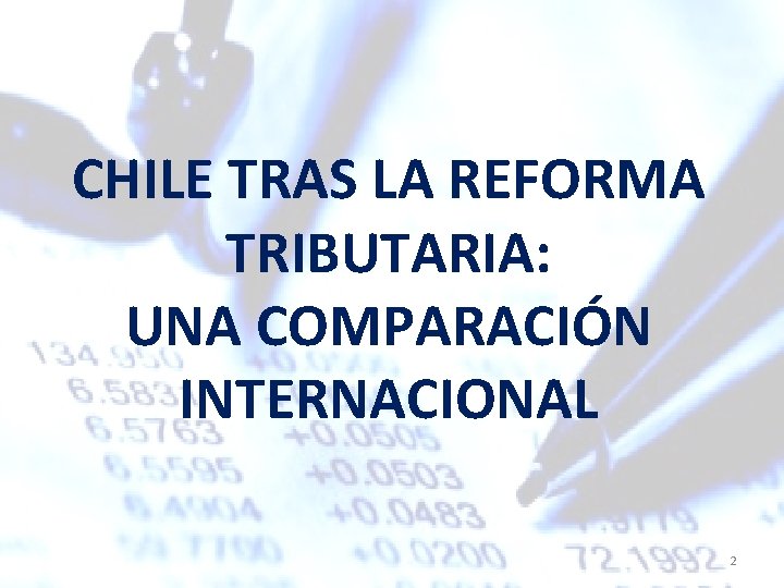 CHILE TRAS LA REFORMA TRIBUTARIA: UNA COMPARACIÓN INTERNACIONAL 2 