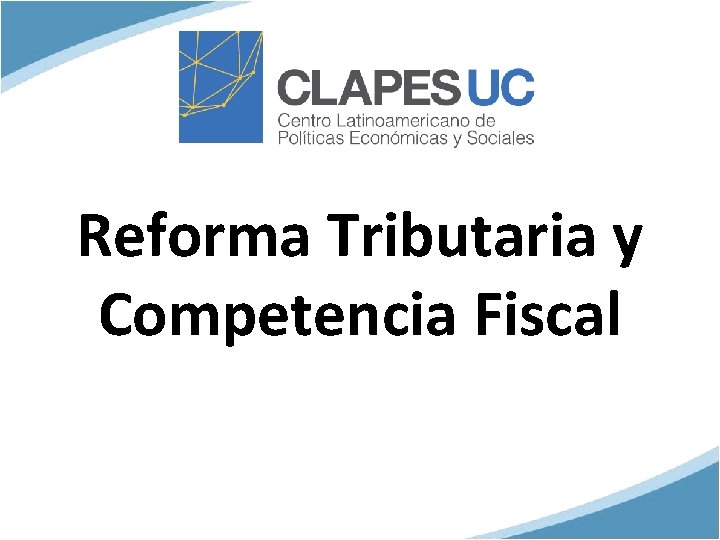Reforma Tributaria y Competencia Fiscal 
