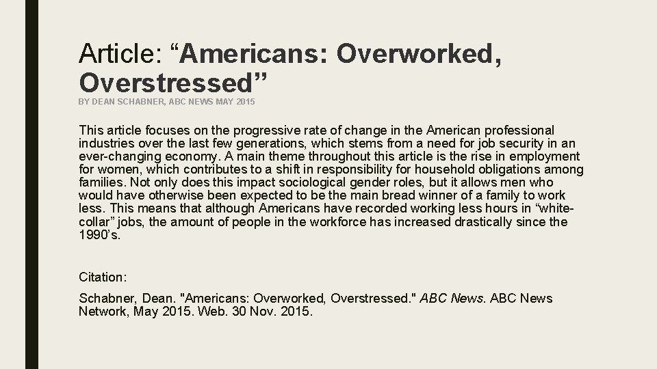 Article: “Americans: Overworked, Overstressed” This article focuses on the progressive rate of change in