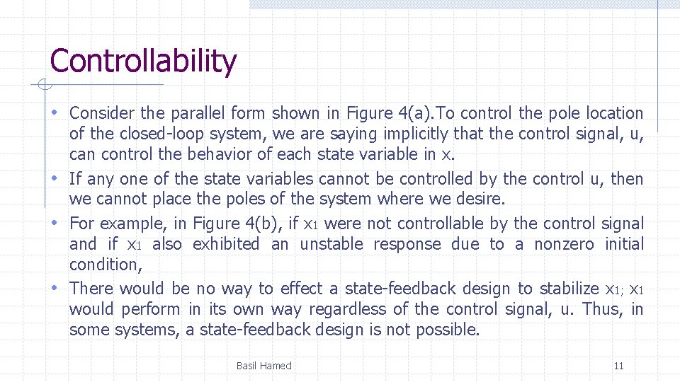 Controllability • Consider the parallel form shown in Figure 4(a). To control the pole