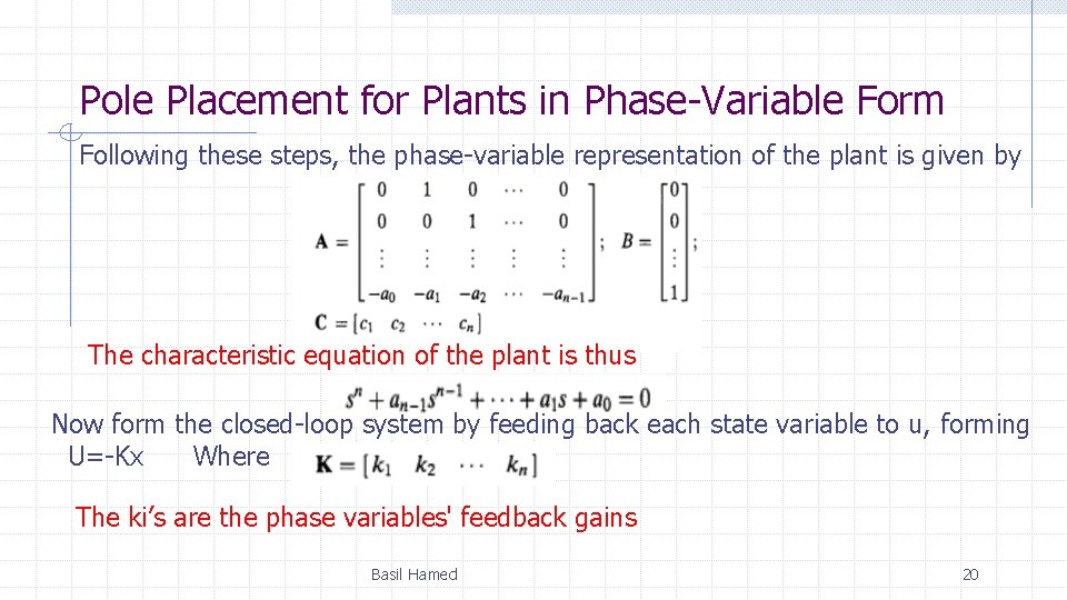 Pole Placement for Plants in Phase-Variable Form Following these steps, the phase-variable representation of Pole Placement for Plants in Phase-Variable Form Following these steps, the phase-variable representation of