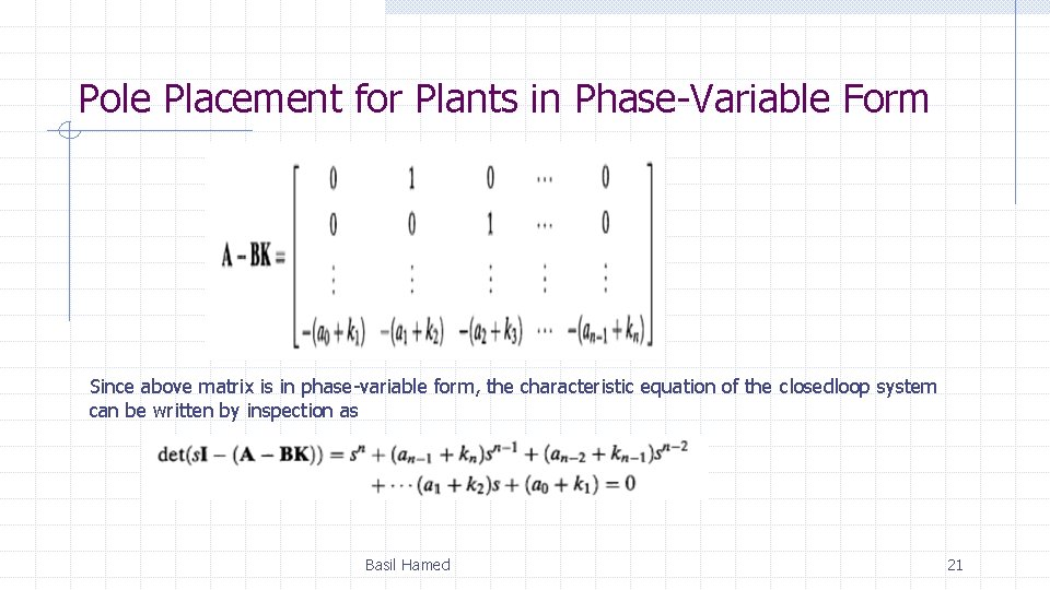 Pole Placement for Plants in Phase-Variable Form Since above matrix is in phase-variable form,