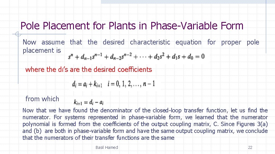 Pole Placement for Plants in Phase-Variable Form Now assume that the desired characteristic equation Pole Placement for Plants in Phase-Variable Form Now assume that the desired characteristic equation