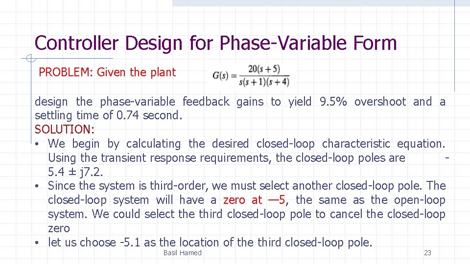 Controller Design for Phase-Variable Form PROBLEM: Given the plant design the phase-variable feedback gains